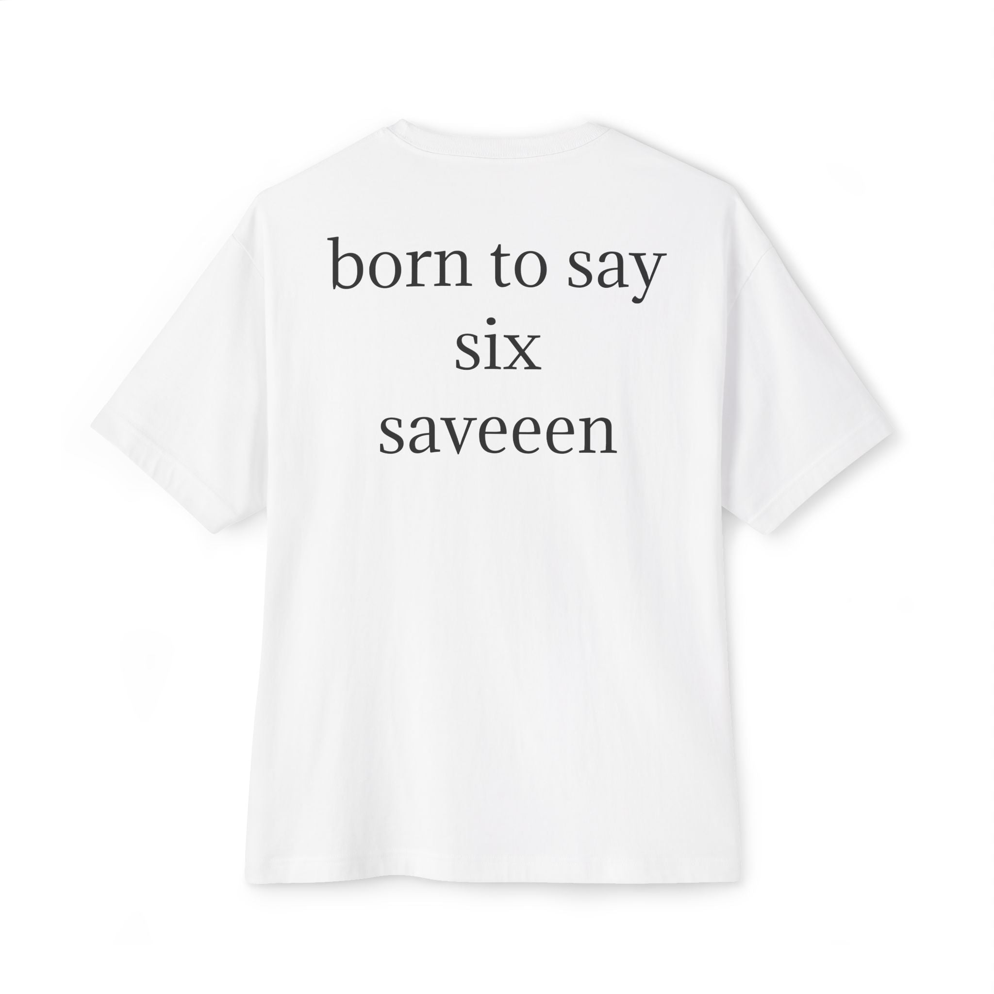 born to say six saveeen cute tshirt