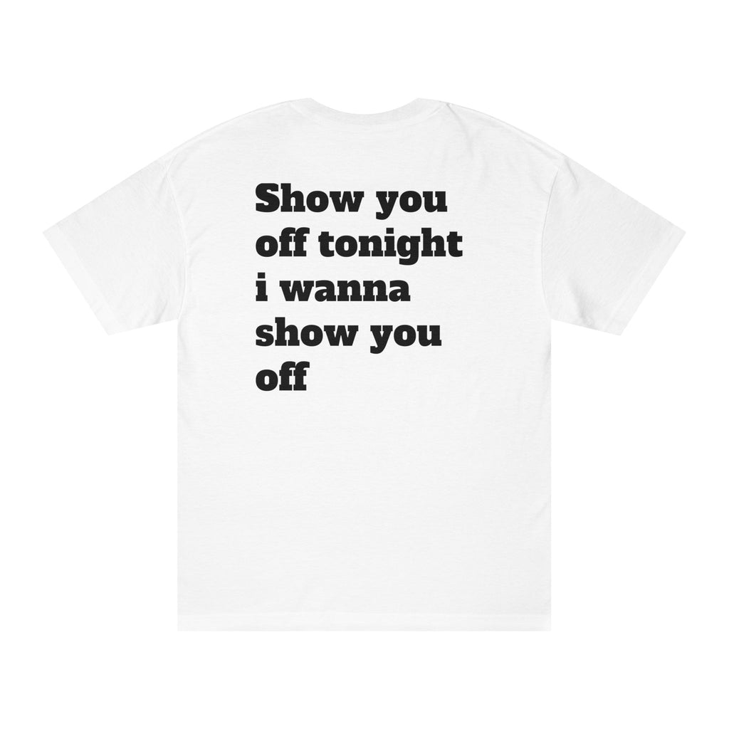 Music Lyric Tee — "Show You Off Tonight" Graphic Shirt